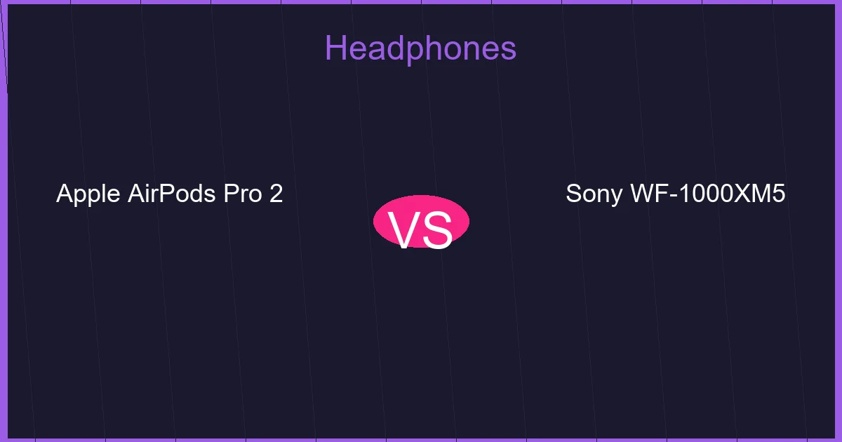 Apple AirPods Pro 2 vs Sony WF-1000XM5: Which Premium Earbuds Win in 2024?