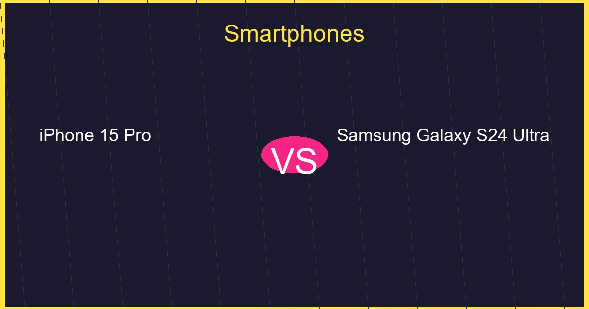 iPhone 15 Pro vs Samsung Galaxy S24 Ultra: The Ultimate 2024 Flagship Showdown