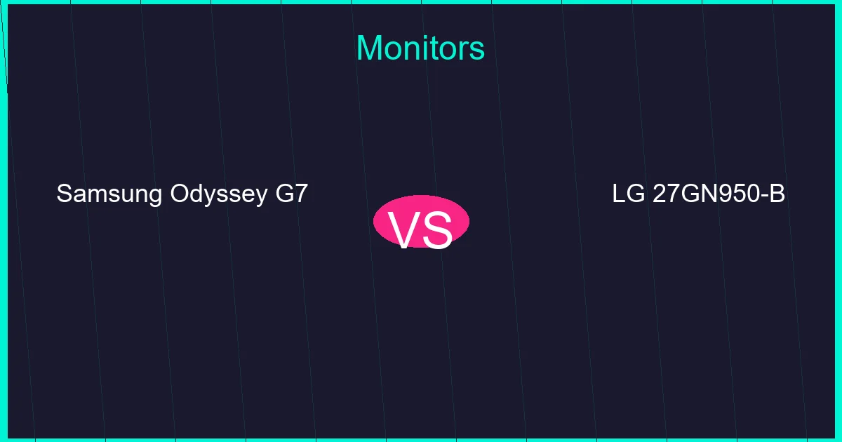 Samsung Odyssey G7 vs LG 27GN950-B: Premium Gaming Monitor Comparison 2024