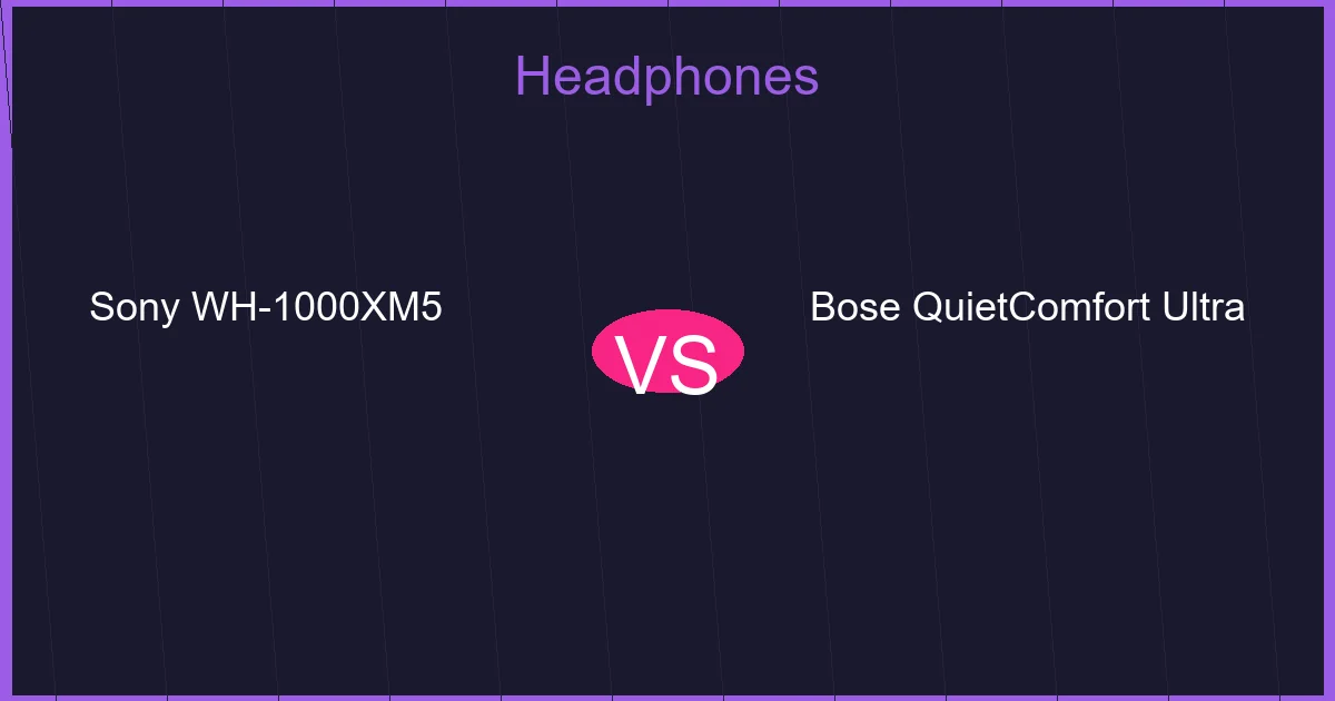 Sony WH-1000XM5 vs Bose QuietComfort Ultra 2024: Which Premium Noise-Canceling Headphones Win?