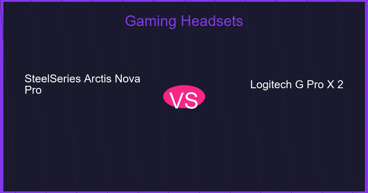 SteelSeries Arctis Nova Pro vs Logitech G Pro X 2 (2024): Which Gaming Headset Reigns Supreme?